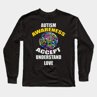 Autism Awareness: Accept, Understand, Love Autistic Inspirational Quote Long Sleeve T-Shirt